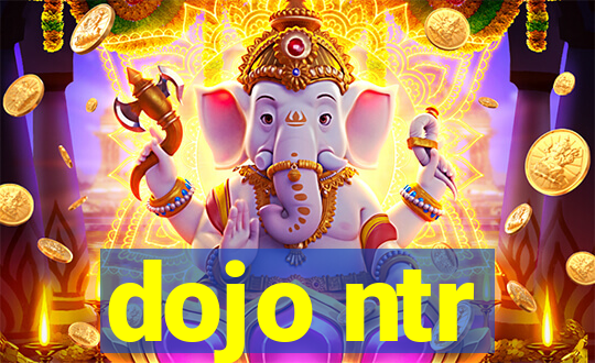 dojo ntr